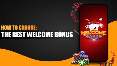 How to: Choose the Best Welcome Bonus